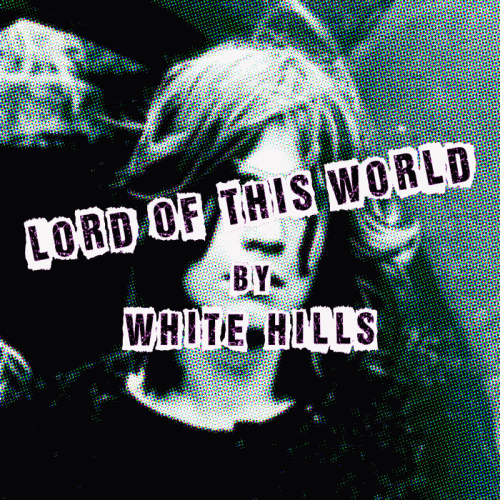 White Hills : Lord of This World